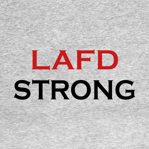 lafd strong,lafd strong,lafd strong by Souna's Store